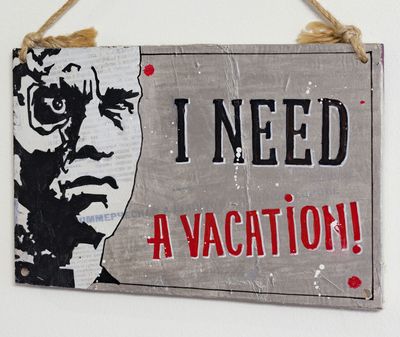 “I need a vacation”, Sign No. 114